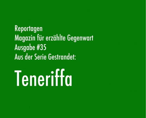 Teneriffa | Aus der Serie Gestrandet | Magazin Zürich